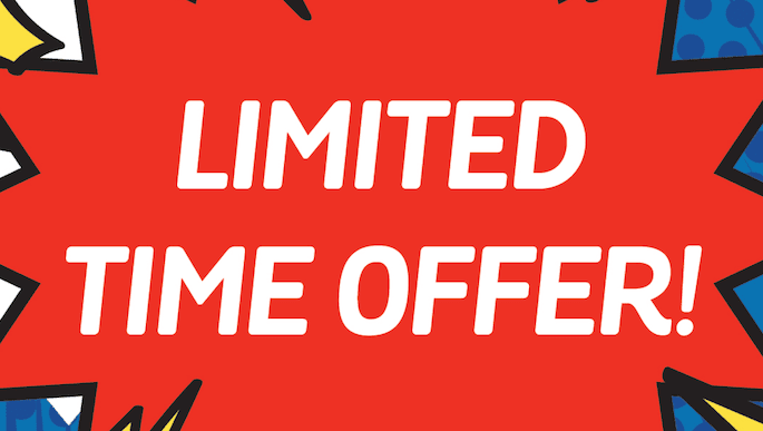 LIMITED TIME OFFER!